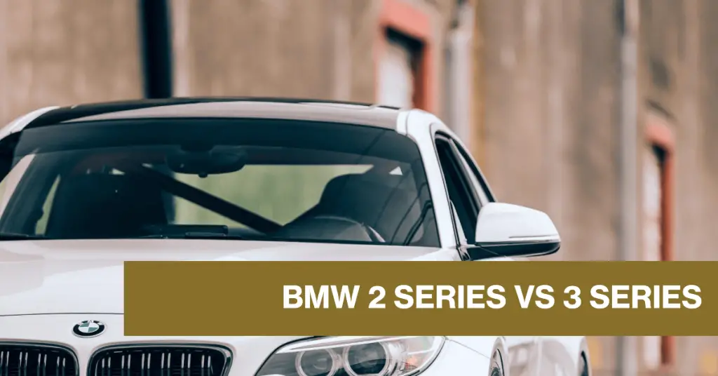 BMW 2 Series Vs 3 Series