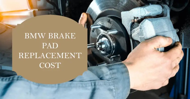 BMW Brake Pad Replacement Cost: How Much Should You Expect to Pay?