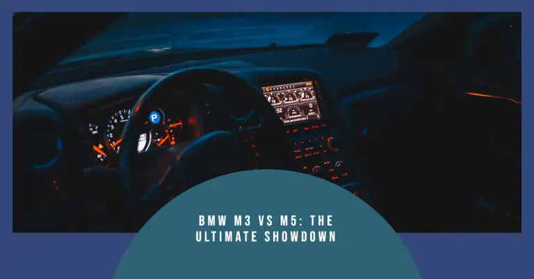 BMW M3 vs M5: Which Iconic Performance Sedan is Better?