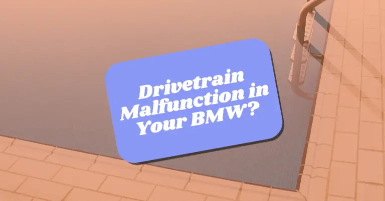 Drivetrain Malfunction BMW: Causes and Fixes