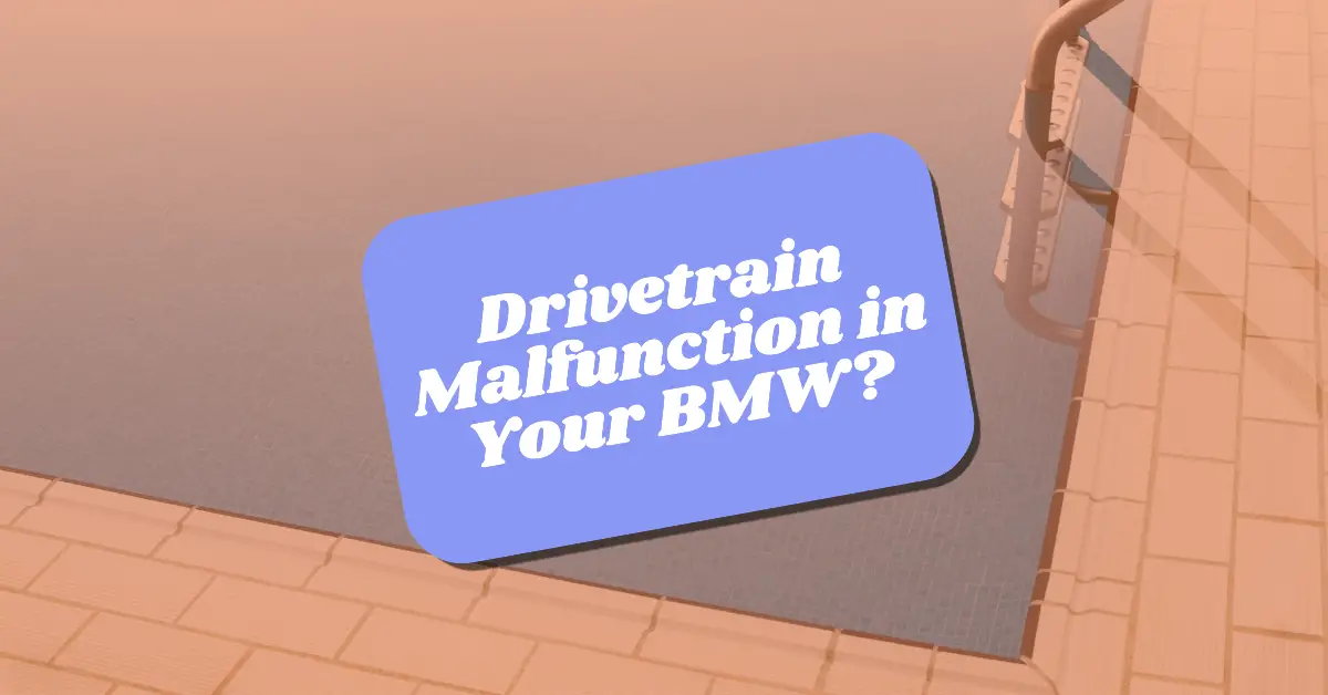 Drivetrain Malfunction BMW