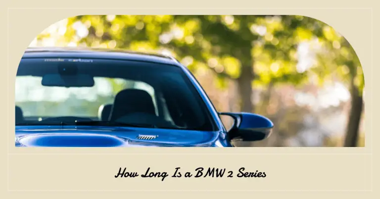 How Long is a BMW 2 Series? A Comprehensive Guide to Its Dimensions