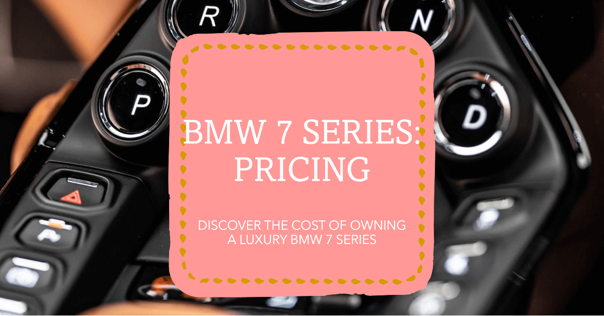 How Much Does a BMW 7 Series Cost