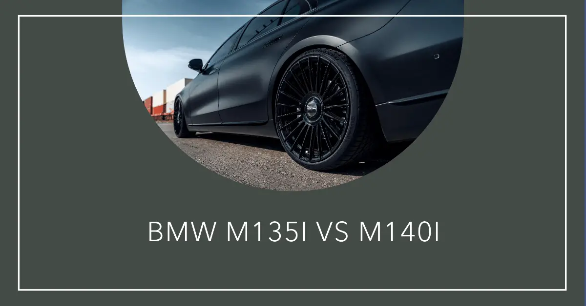 M135i vs M140i