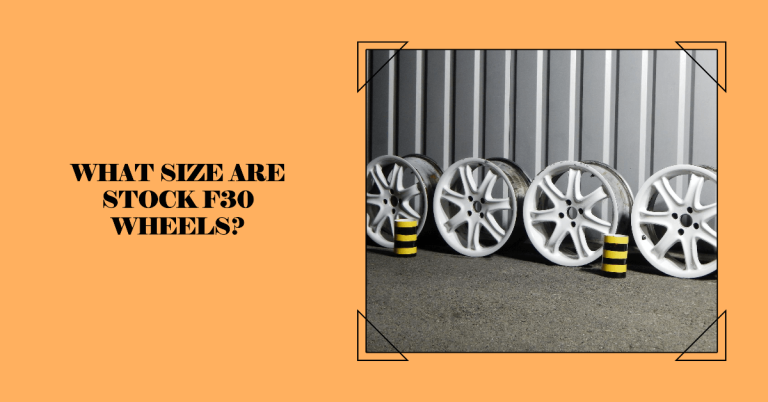 What Size Are Stock F30 Wheels? The Ultimate Guide to BMW F30 Wheel Sizes