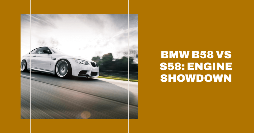 Key Differences Between The BMW B58 And S58 Engines