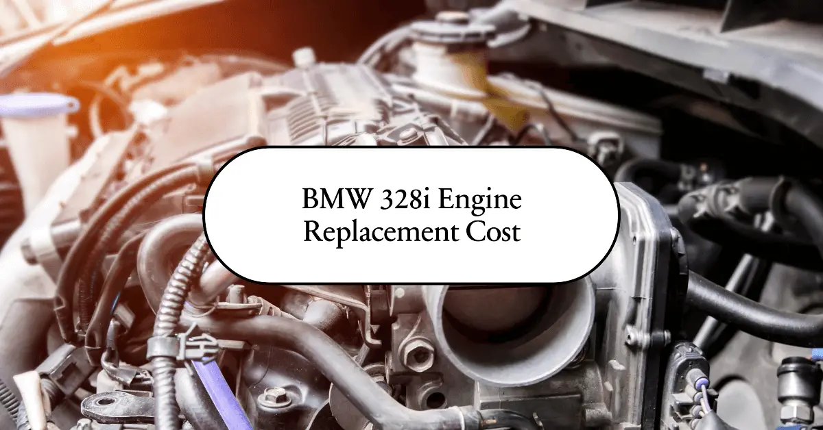bmw 328i engine replacement cost