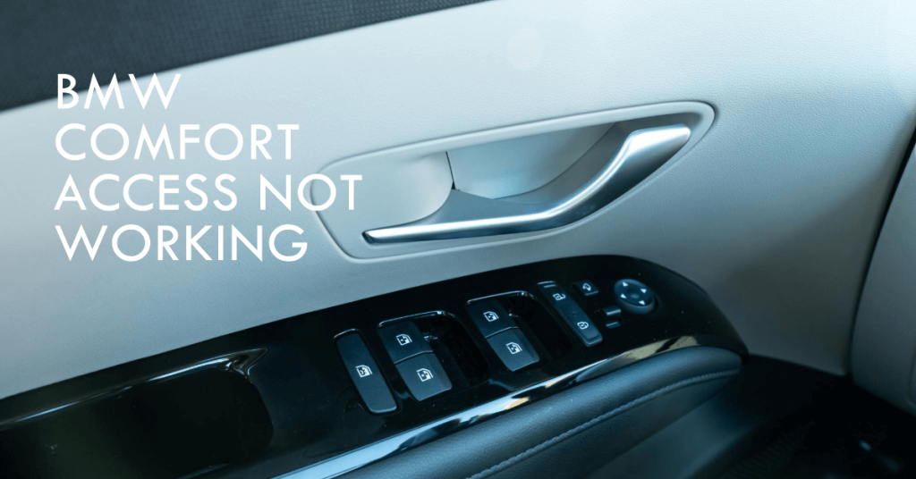 BMW Comfort Access Not Working 12 Troubleshooting Tips And Solutions