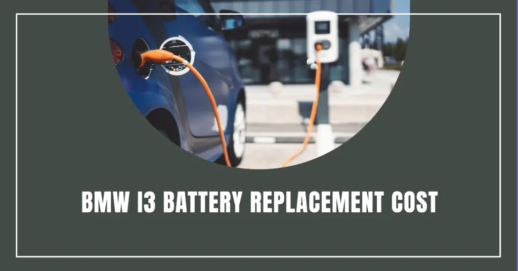 BMW I3 Battery Replacement Cost In 2023 All Details Covered