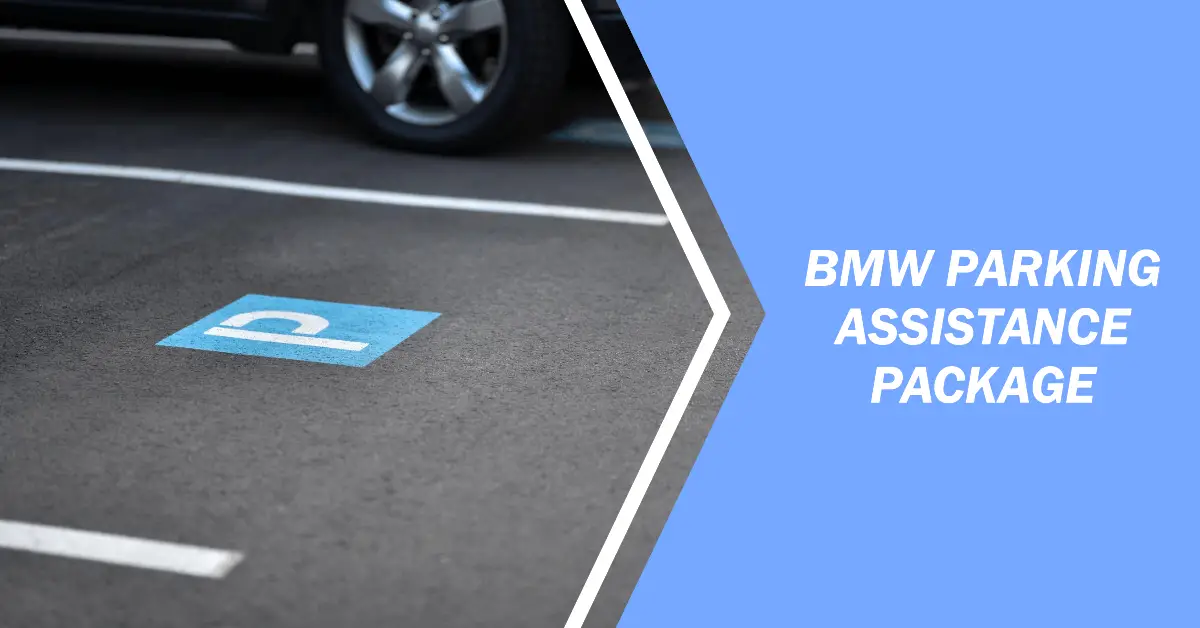 Complete Guide To The BMW Parking Assistance Package