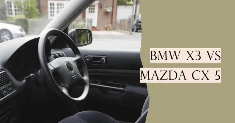 BMW X3 vs Mazda CX 5: A Comprehensive Comparison
