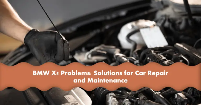 Common BMW X5 Problems: Guide to Troubleshooting & Fixing Issues
