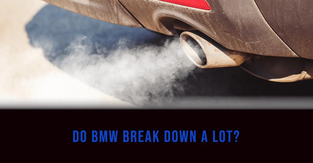 do bmw break down a lot