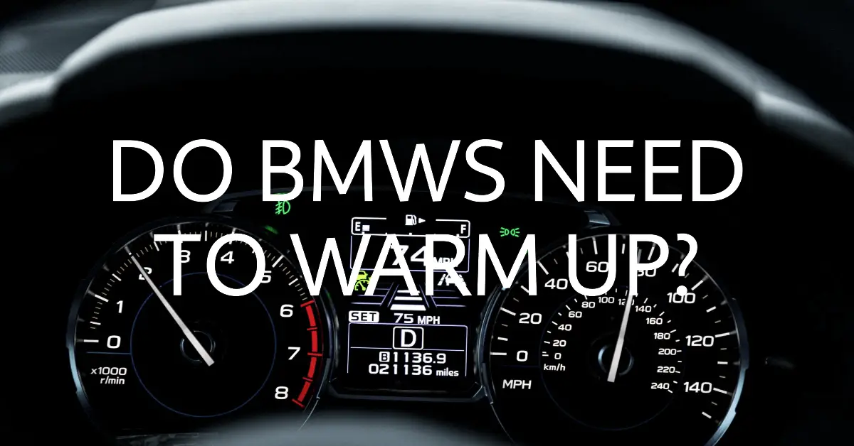 do bmws need to warm up