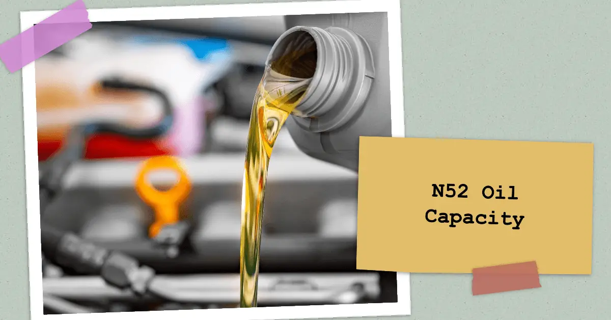 n52 oil capacity