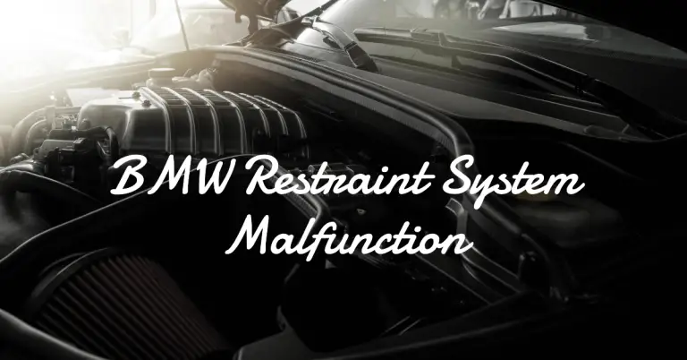 Restraint System Malfunction in BMW: Causes and Solutions