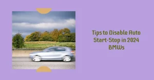 Disable Auto Start-Stop in 2024 BMWs