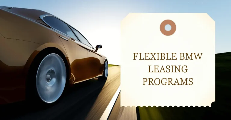 Drive Your Dream BMW Through Flexible Leasing Programs