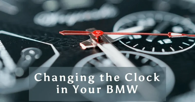 How Do I Change the Clock in My BMW?