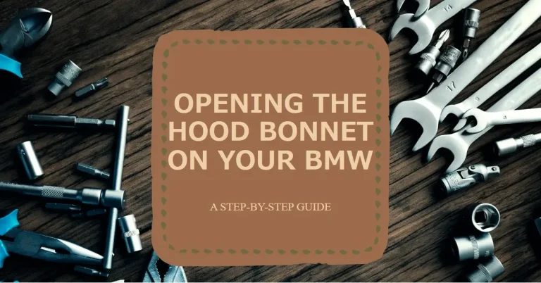 How to Open the Hood/Bonnet on Your BMW?