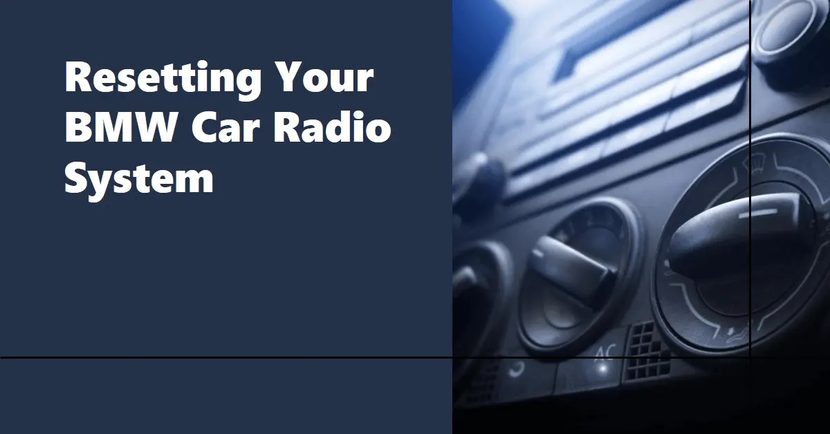 How to Reset Your BMW Car Radio System