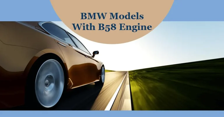 What BMW Models Have the B58 Engine?