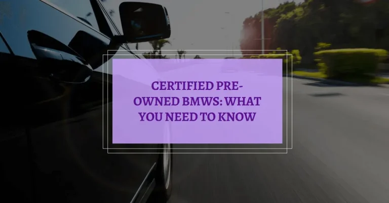 What Does It Mean for a Used BMW to Be “Certified Pre-Owned”?