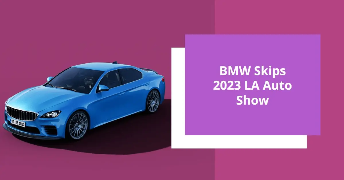 Why Isn't BMW at the 2023 LA Auto Show