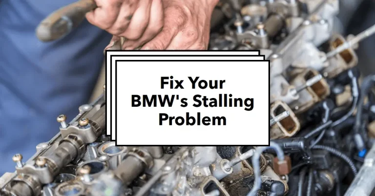 Why Your BMW Stalls When You Stop + How to Fix It