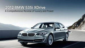 Comprehensive Review of the 2012 BMW 535i xDrive