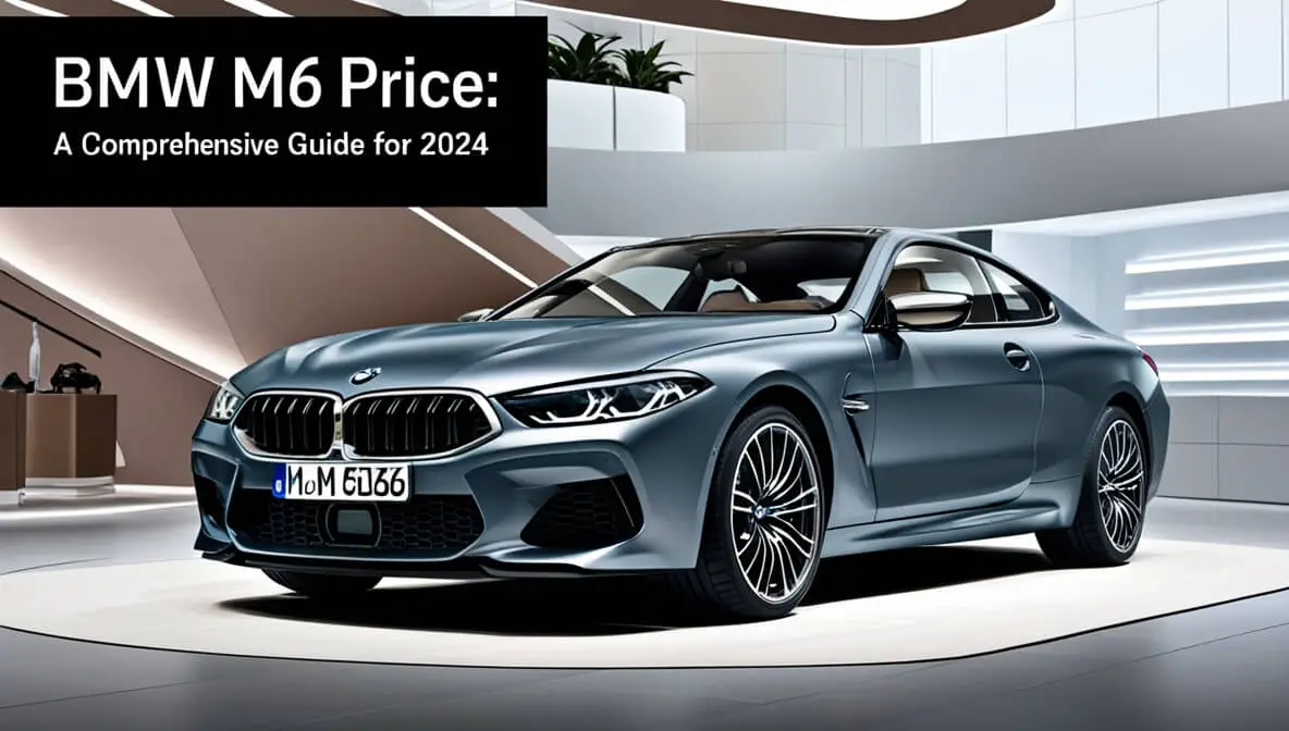 BMW M6 Price A Comprehensive Guide for 2024